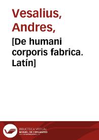 [De humani corporis fabrica. Latín] | Biblioteca Virtual Miguel de Cervantes