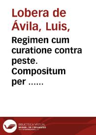 Regimen cum curatione contra peste. Compositum per ... Ludouicum Nuñez de Auila | Biblioteca Virtual Miguel de Cervantes