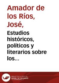 Estudios históricos, políticos y literarios sobre los judíos de España  / por José Amador de los Ríos | Biblioteca Virtual Miguel de Cervantes