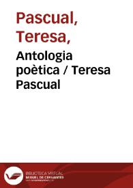 Antologia poètica / Teresa Pascual | Biblioteca Virtual Miguel de Cervantes