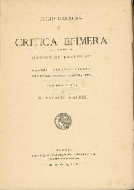 Crítica efímera. Tomo II (Índice de lecturas) / Julio Casares ; con una carta de A. Palacio Valdés | Biblioteca Virtual Miguel de Cervantes
