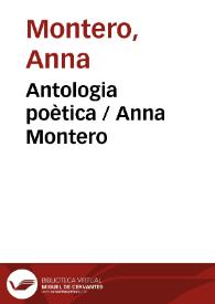 Antologia poètica / Anna Montero | Biblioteca Virtual Miguel de Cervantes