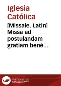 [Missale. Latín]    Missa ad postulandam gratiam benè moriendi. | Biblioteca Virtual Miguel de Cervantes