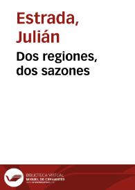 Dos regiones, dos sazones | Biblioteca Virtual Miguel de Cervantes