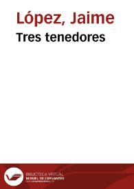 Tres tenedores | Biblioteca Virtual Miguel de Cervantes