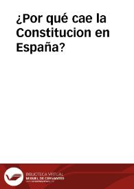 ¿Por qué cae la Constitucion en España? | Biblioteca Virtual Miguel de Cervantes