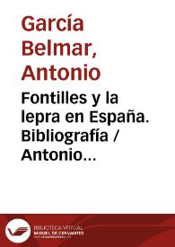 Fontilles and leprosy in Spain. Bibliography / Antonio García Belmar | Biblioteca Virtual Miguel de Cervantes