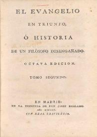 El Evangelio en triunfo, ó Historia de un filósofo desengañado. Tomo segundo | Biblioteca Virtual Miguel de Cervantes