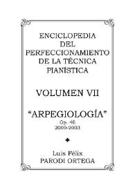Volumen VII. Arpegiología, Op.40 / Luis Félix Parodi Ortega | Biblioteca Virtual Miguel de Cervantes