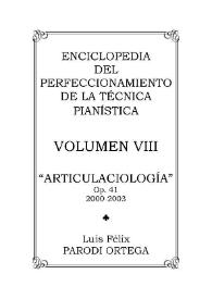Volumen VIII. Articulaciología, Op.41 / Luis Félix Parodi Ortega | Biblioteca Virtual Miguel de Cervantes