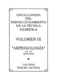 Volumen IX. Arpegiología, Op.42 / Luis Félix Parodi Ortega | Biblioteca Virtual Miguel de Cervantes
