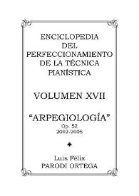 Volumen XVII. Arpegiología, Op.52 / Luis Félix Parodi Ortega | Biblioteca Virtual Miguel de Cervantes