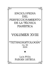 Volumen XVIII. Tetradigitología, Op.53 /  Luis Félix Parodi Ortega | Biblioteca Virtual Miguel de Cervantes