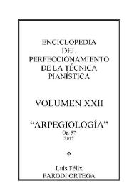 Volumen XXII. Arpegiología, Op.57 / Luis Félix Parodi Ortega | Biblioteca Virtual Miguel de Cervantes