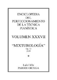 Volumen XXXVII. Mixturología, Op.72
 / Luis Félix Parodi Ortega | Biblioteca Virtual Miguel de Cervantes