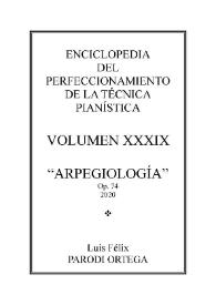 Volumen XXXIX. Arpegiología, Op.74
 / Luis Félix Parodi Ortega | Biblioteca Virtual Miguel de Cervantes