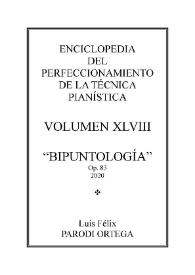 Volumen XLVIII. Bipuntología, Op.83
 / Luis Félix Parodi Ortega | Biblioteca Virtual Miguel de Cervantes