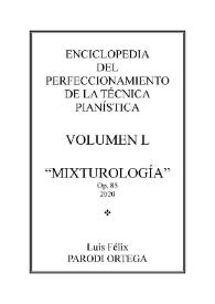 Volumen L. Mixturología, Op.85
 / Luis Félix Parodi Ortega | Biblioteca Virtual Miguel de Cervantes