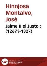 Jaime II el Justo : (1267?-1327)