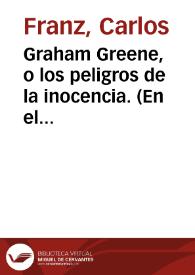 Graham Greene, o los peligros de la inocencia. (En el centenario de su nacimiento)