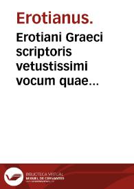 Erotiani Graeci scriptoris vetustissimi vocum quae apud Hippocratem sunt, collectio