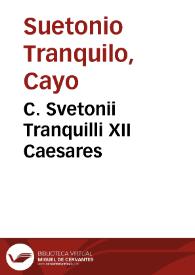 C. Svetonii Tranquilli XII Caesares