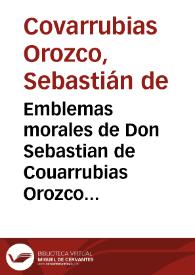 Emblemas morales de Don Sebastian de Couarrubias Orozco ...