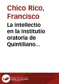 La intellectio en la Institutio oratoria de Quintiliano: ingenium, iudicium, consilium y partes artis