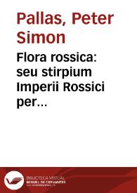Flora rossica : seu stirpium Imperii Rossici per Europam et Asiam indigenarum descriptiones et icones.
