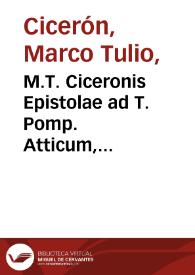M.T. Ciceronis Epistolae ad T. Pomp. Atticum, & ad M. Brutum