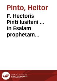 F. Hectoris Pinti lusitani ... In Esaiam prophetam commentaria...