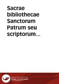 Sacrae bibliothecae Sanctorum Patrum seu scriptorum ecclesiasticorum tomus septimus...