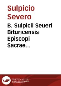 B. Sulpicii Seueri Bituricensis Episcopi Sacrae historiae libri II : in eosdem Caroli Sigoni commentarius : eiusdem de temporibus hebraeorum catalogus...