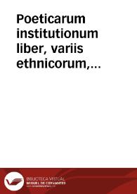 Poeticarum institutionum liber, variis ethnicorum, christianorumque exemplis illustratus...