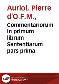 Commentariorum in primum librum Sententiarum pars prima