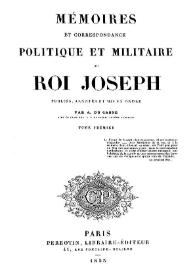 Mémoires et correspondance politique et militaire du roi Joseph. Tome 1