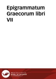 Epigrammatum Graecorum libri VII