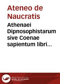 Athenaei Dipnosophistarum sive Coenae sapientum libri XV