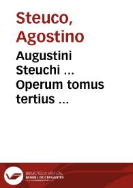 Augustini Steuchi ... Operum tomus tertius ...