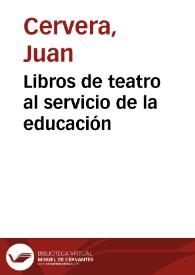 Libros de teatro al servicio de la educación / Juan Cervera | Biblioteca Virtual Miguel de Cervantes