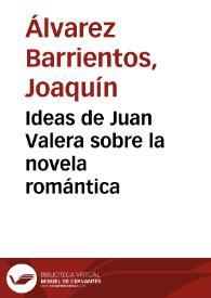 Ideas de Juan Valera sobre la novela romántica / Joaquín Álvarez Barrientos | Biblioteca Virtual Miguel de Cervantes
