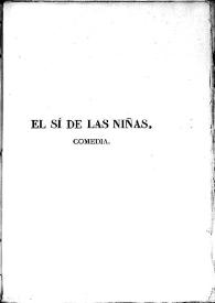 El sí de las niñas : comedia / Leandro Fernández de Moratín | Biblioteca Virtual Miguel de Cervantes