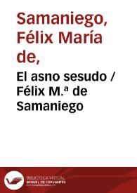 El asno sesudo / Félix M.ª de Samaniego | Biblioteca Virtual Miguel de Cervantes