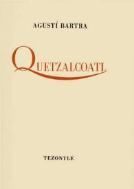 Quetzalcoatl / Agustí Bartra | Biblioteca Virtual Miguel de Cervantes