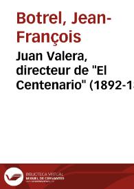 Juan Valera, directeur de "El Centenario" (1892-1894) / Jean-François Botrel | Biblioteca Virtual Miguel de Cervantes