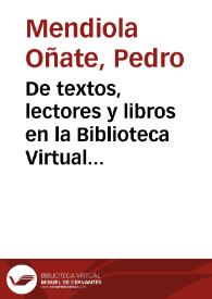 De textos, lectores y libros en la Biblioteca Virtual Miguel de Cervantes / Pedro Mendiola Oñate | Biblioteca Virtual Miguel de Cervantes