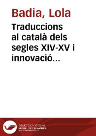 Traduccions al català dels segles XIV-XV i innovació cultural i literària / Lola Badia | Biblioteca Virtual Miguel de Cervantes