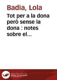 Tot per a la dona però sense la dona : notes sobre el punt de vista masculí al "Tirant lo Blanc" / Lola Badia | Biblioteca Virtual Miguel de Cervantes