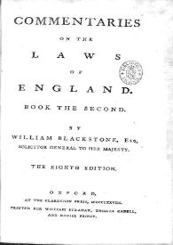 Commentaries on the Laws of England. Book the second / by William Blackstone | Biblioteca Virtual Miguel de Cervantes