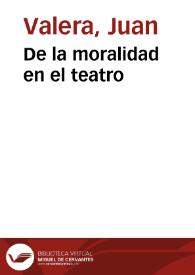 De la moralidad en el teatro [Audio] / Juan Valera | Biblioteca Virtual Miguel de Cervantes